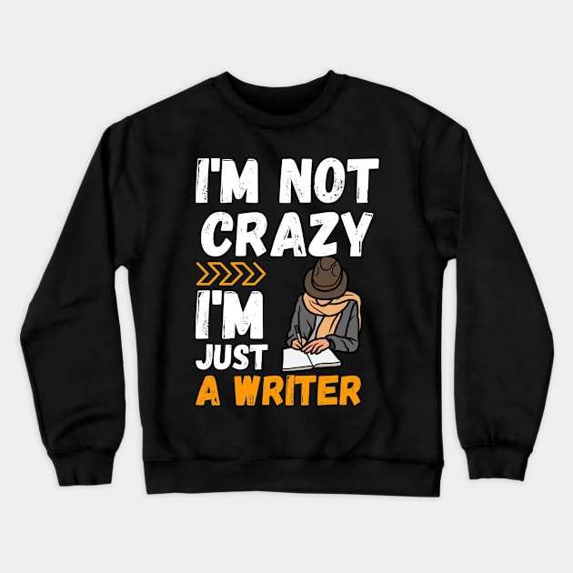 I'm not crazy, I'm just a writer Crewneck Sweatshirt by mo_allashram